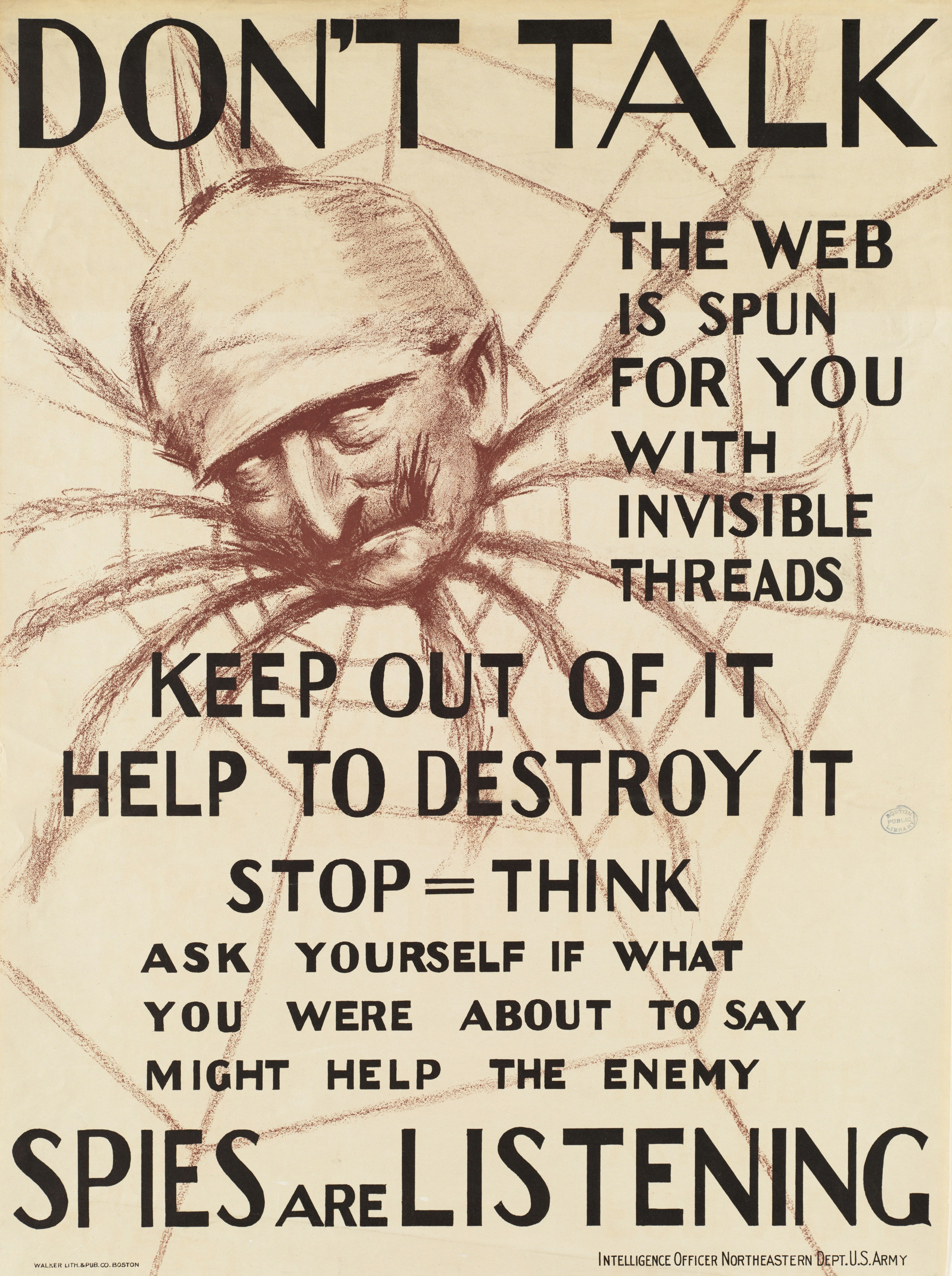 Title: Don't talk. The web is spun for you with invisible threads, keep out of it, help to destroy it--spies are listening Description: Head of Wilhelm II, German Emperor, 1859-1941 on spider's body, standing on web. Caption below title reads, \